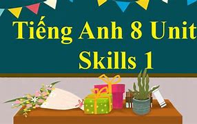 Tiếng Anh 8 Unit 2 Skills 1