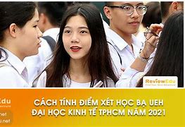 Ueh Xét Tuyển Học Bạ 2022 Online Hay Offline ؟